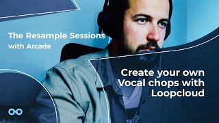 How To Make Vocal Chops Using Loopcloud  The Resample Sessions [upl. by Veedis]