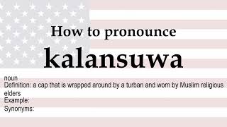 How to pronounce kalansuwa  meaning [upl. by Daley]