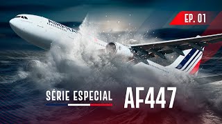 Desvendando o Voo AF 447  Série Especial  Episódio 1 [upl. by Yonina]