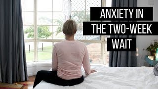 How to deal with anxiety during the two week wait [upl. by Kent681]