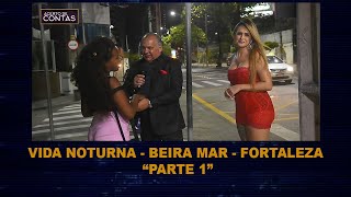 VIDA NOTURNA DE FORTALEZA  PARTE 1 [upl. by Erreipnaej]