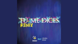 Tu Me Dices Remix [upl. by Aniretak958]