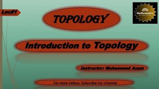 Topology  Lec1  Introduction to Topology  Mathematics Instructor [upl. by Ahsimek992]