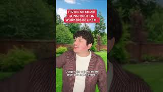 HIRING MEXICAN CONSTRUCTION WORKERS BE LIKE😭🇲🇽‼️ [upl. by Nikolas]