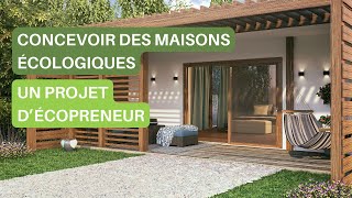 Construire une maison bioclimatique  le projet professionnel de David chez Écopreneur [upl. by Boak]