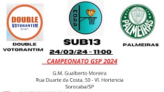 Sub13  240324  Campeonato GSP  Double Votorantim x Palmeiras [upl. by Minette690]