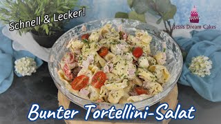 Bunter Tortellini Salat  Sehr Lecker amp Schnell gemacht  Leckere Grillbeilage [upl. by Enidan234]