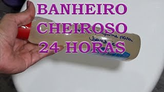 SEU BANHEIRO CHEIROSO TODO DIA POR 24 HORAS [upl. by Matless]