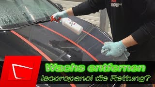 Wachs entfernen mit ISOPROPANOL Soft99 12M im Test  Lösemittel gesund für NasennebenhöhlenNicht [upl. by Yaron]