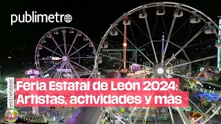 Feria Estatal de León 2024 Artistas actividades y más [upl. by Ottillia304]