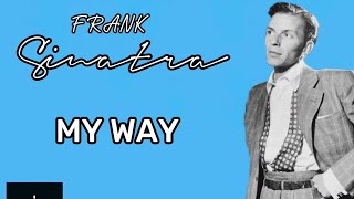 Frank Sinatra  My Way Lyrics [upl. by Klein]