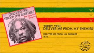 Yabby You  Deliver Me From My Enemies [upl. by Ennis]