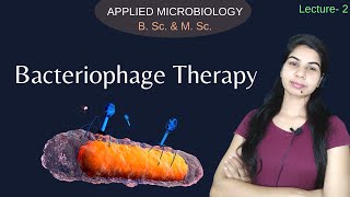 APPLIED MICROBIOLOGY  Bacteriophage Therapy  in Hindi  B Sc amp M Sc [upl. by Jocelin]