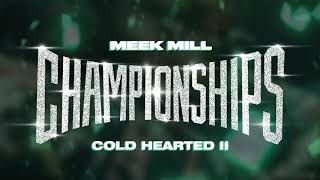 Meek Mill  Cold Hearted II Official Audio [upl. by Olram791]