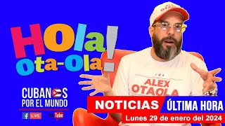 Alex Otaola en vivo últimas noticias de Cuba  Hola OtaOla lunes 29 de enero del 2024 [upl. by Lledrev]