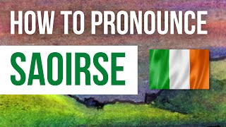 How to Pronounce Saoirse  Like Saoirse Ronan  Listen to the Irish meaning of the name Saoirse [upl. by Nuriel]