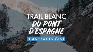 Trail blanc du Pont dEspagne 2020 [upl. by Aurelius]