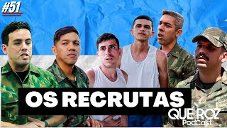 OS RECRUTAS TIAGO DIONIZIO RODRIGO TARJA PRETA SUB MARINO CABULOSO ALEPH 51 QUEIROZ PODCAST [upl. by Heintz]