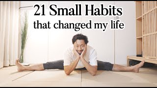 21 Small Habits that Changed My Life Throughout The Day [upl. by Purvis]