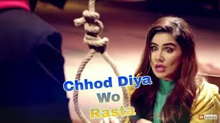 Chhod Diya Wo Rasta Jis Raste Se Tu The Gujare  New Song Arijit Singh   Cover Song 2018 [upl. by Ellek]