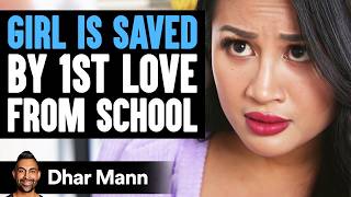 GIRL IS SAVED By 1st LOVE From SCHOOL  Dhar Mann Studios [upl. by Ashford710]