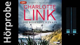 Charlotte Link Die Rosenzüchterin Hörprobe [upl. by Hibbitts]