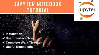 Jupyter Notebook  Installation User Interface Tour Complete Walkthrough [upl. by Say]