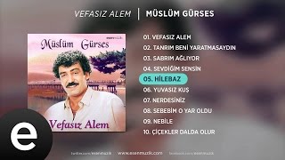 Hilebaz Müslüm Gürses Official Audio hilebaz müslümgürses  Esen Müzik [upl. by Fantasia]