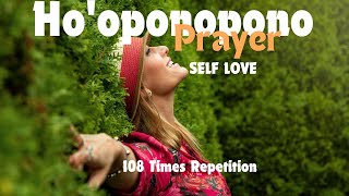 108 Hooponopono Repetition Healing Prayer Forgiveness R Chant Heal Love Relationship Money Pain [upl. by Koralle]