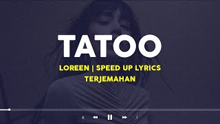 Tattoo  Loreen Speed Up Violins playing and the angels crying Lyrics Terjemahan [upl. by Nadine]