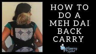 How to Do a Secure and Easy Meh dai Back Carry [upl. by Iznil265]