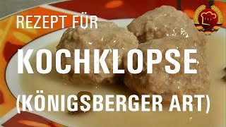 Einfache DDR Kochklopse Königsberger Klopse kannst Du auch kochen mit diesem leckeren Rezept [upl. by Lerner]