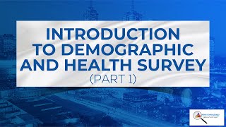 INTRODUCTION TO DEMOGRAPHIC AND HEALTH SURVEY PART 1 [upl. by Ila658]