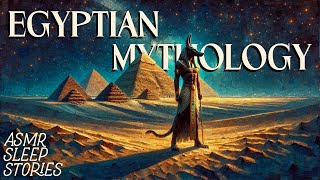 Ancient Egyptian Myths amp Legends  Cozy British ASMR  Fantasy Bedtime Stories [upl. by Kazue]