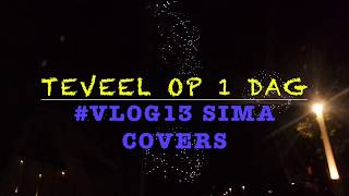 Teveel op 1 dag  VLOG13 Sima Covers [upl. by Assirem575]