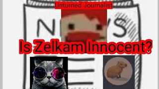 Unturned Journalist  Is Zelkam innocent Pandai the ultimate racist boy LVRs involvement [upl. by Anuaf]