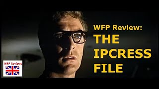 THE IPCRESS FILE Review Raising Caine  WFP [upl. by Amandie]