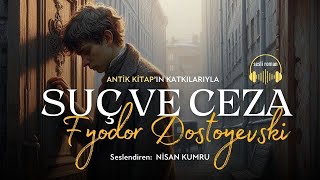 SUÇ VE CEZA  FYODOR DOSTOYEVSKİ Seslendiren Nisan Kumru [upl. by Enahc]