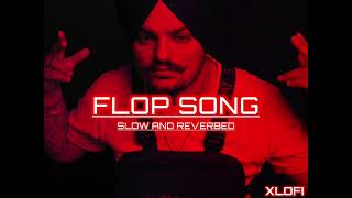 Flop Song  Sidhu Moose Wala  Slowed and Reverbed [upl. by Terrye]