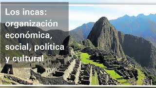 Los incas organización social económica política y cultural  Historia [upl. by Weiner]