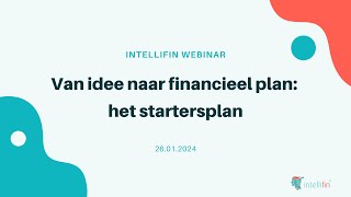 Webinar 26012024  Van idee naar plan wettelijk financieel plan opstellen met Intellifin [upl. by Inait]