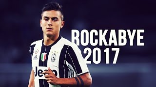 Paulo Dybala  Rockabye  Skills amp Goals  20162017 HD [upl. by Oletha]