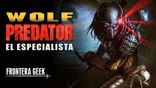 PREDATOR WOLF  El Especialista en Desastres  Origen e Historia  Frontera Geek  Universo AVP [upl. by Strauss]