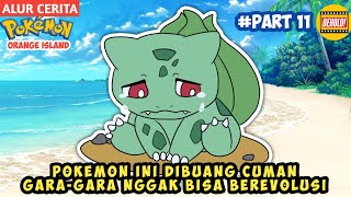 Pokemon Bulbasaur Kasihan Banget❗Dibuang Karena Tidak Berevolusi  Alur Cerita Pokemon Orange Island [upl. by Zined]