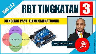 BAB 112 MENGENAL PASTI ELEMEN MEKATRONIK RBT TINGKATAN 3 [upl. by Eceinert]