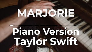 Marjorie Piano Version  Taylor Swift  Lyric Video [upl. by Pearle]