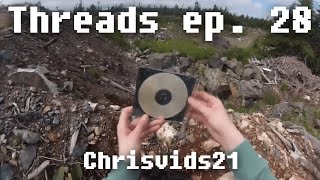 Threads ep 28 Chrisvids21 [upl. by Maitund]