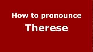 How to Pronounce Therese  PronounceNamescom [upl. by Eltotsira]