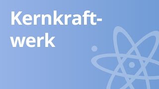 Verschiedene Reaktortypen Physik Kernenergie  Physik  Atom und Kernphysik [upl. by Jarrod]