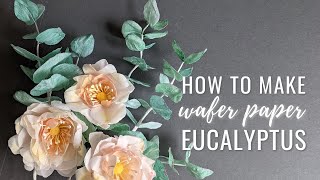 How to make Wafer Paper Eucalyptus  Florea Cakes [upl. by Asquith]